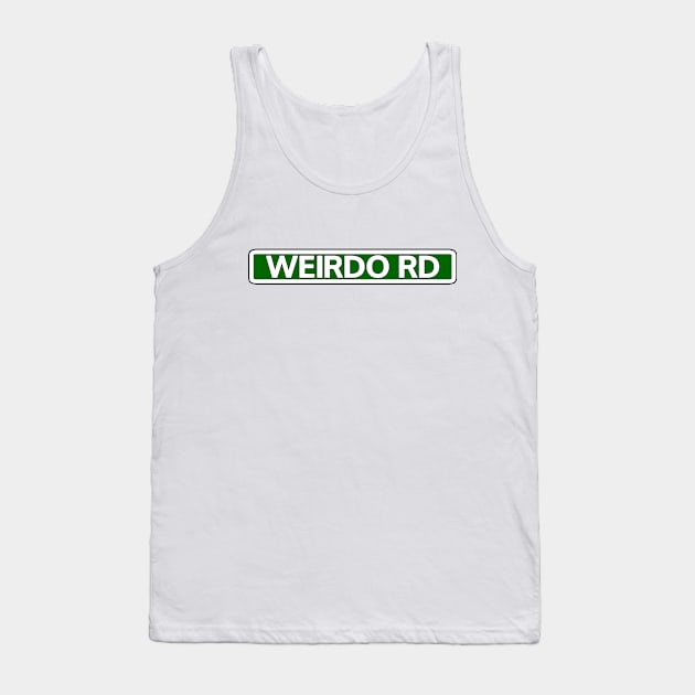 Weirdo Rd Street Sign Tank Top by Mookle